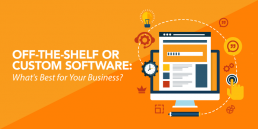 Off-the-Shelf or Custom Software: What's Best for Your Business?